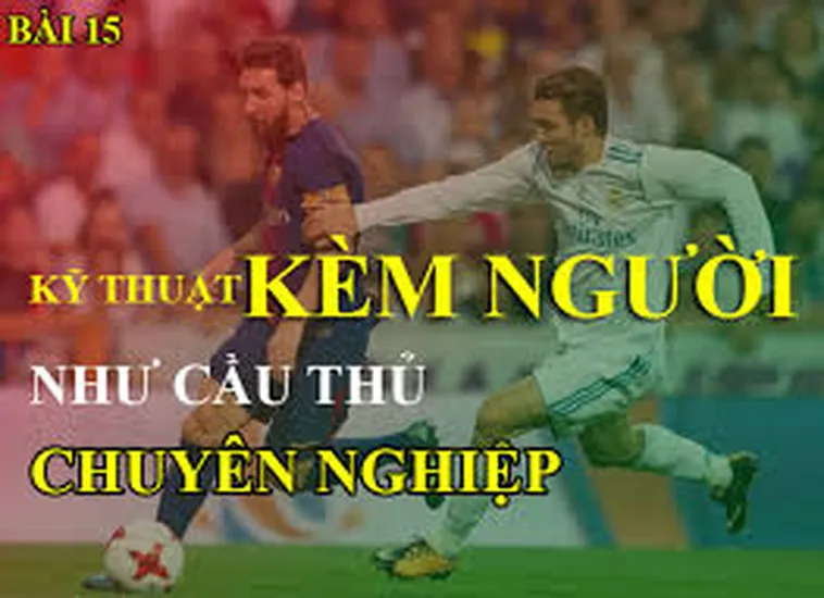 Kỹ Thuật Kèm Người Và Những Nguyên Tắc Phòng Ngự Chặt Chẽ Trên Sân