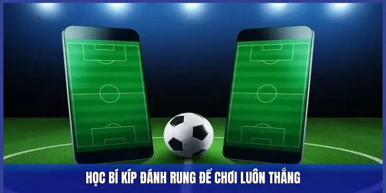 Cách Theo Dõi Kèo Rung Trong Bóng Đá Tại 7M Hiệu Quả Nhất
